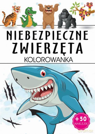 Niebezpieczne zwierzęta. Kolorowanka [KSIĄŻKA]