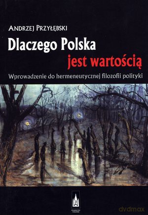 Dlaczego Polska jest wartością - Andrzej Przyłębski [KSIĄŻKA]