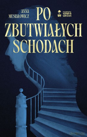 Po zbutwiałych schodach - Anna Musiałowicz [KSIĄŻKA]