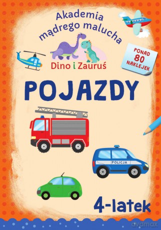 Pojazdy. Dino i Zauruś 4-latek. Akademia mądrego malucha - Emilia Matyka, Piotr Brydak [KSIĄŻKA]