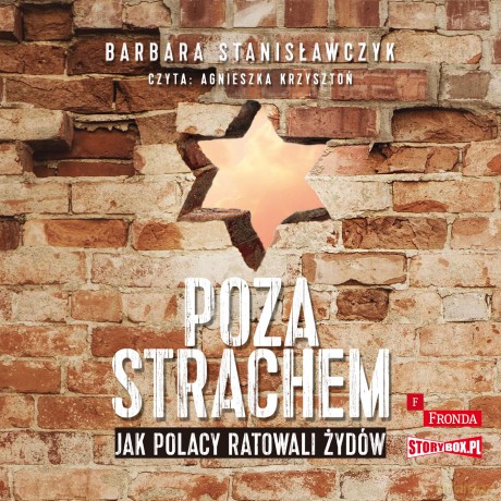 Poza strachem. Jak Polacy ratowali Żydów - Barbara Stanisławczyk [AUDIOBOOK]