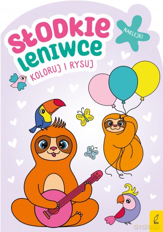 Słodkie leniwce. Koloruj i rysuj [KSIĄŻKA]