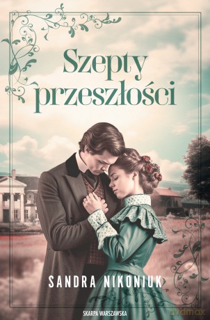 Szepty przeszłości - Sandra Nikoniuk [KSIĄŻKA]