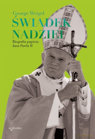 Świadek nadziei. Biografia papieża Jana Pawła II - George Weigel [KSIĄŻKA]