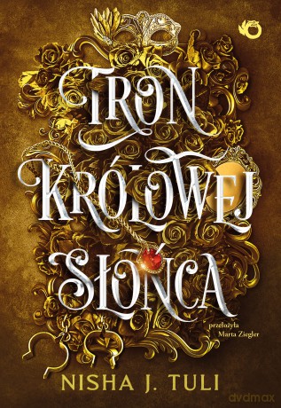 Tron królowej Słońca. Artefakty Uranosa (Tom 1) - Nisha J. Tuli [KSIĄŻKA]
