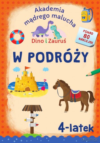 W podróży. Dino i Zauruś 4-latek. Akademia mądrego malucha - Emilia Matyka, Piotr Brydak [KSIĄŻKA]