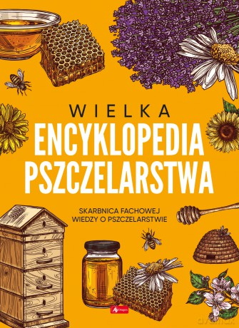 Wielka encyklopedia pszczelarstwa [KSIĄŻKA]