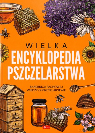 Wielka encyklopedia pszczelarstwa [KSIĄŻKA]