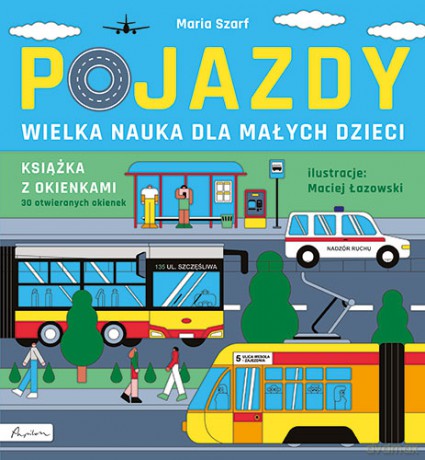 Wielka nauka dla małych dzieci. Pojazdy. Książka z okienkami - Maria Szarf [KSIĄŻKA]