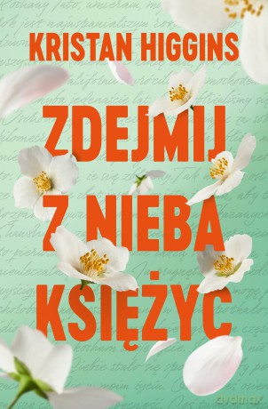 Zdejmij z nieba księżyc - Kristan Higgins [KSIĄŻKA]