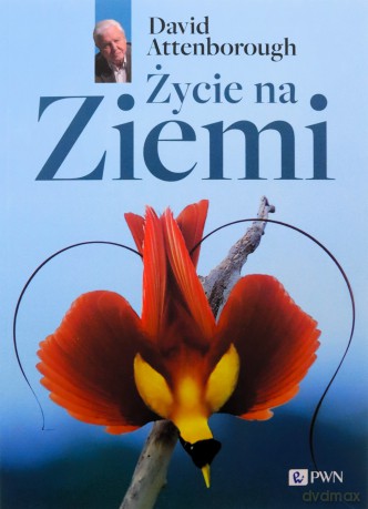 Życie na Ziemi. Najwspanialsza historia na świecie - David Attenborough [KSIĄŻKA]