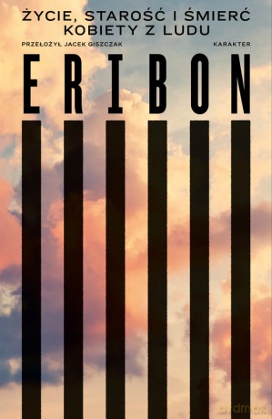 Życie, starość i śmierć kobiety z ludu - Didier Eribon [KSIĄŻKA]