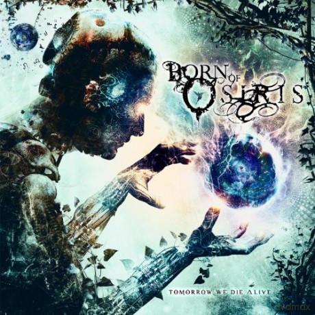Born Of Osiris: Tomorrow We Die Alive [CD]