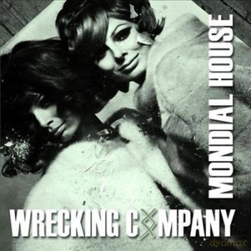 Wrecking Company: Mondial House (digipack) [CD]