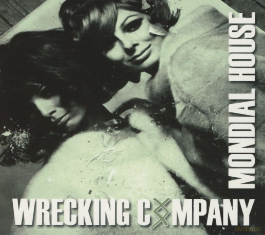 Wrecking Company: Mondial House (digipack) [CD]