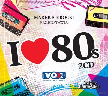 Marek Sierocki Przedstawia: I Love 80'S [2CD]