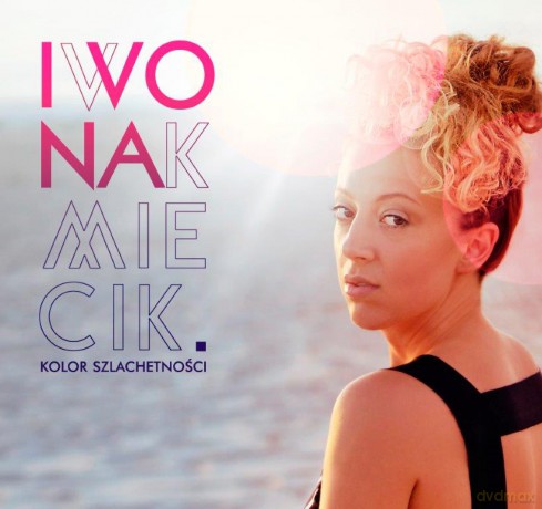 Iwona Kmiecik: Kolor Szlachetności [CD]