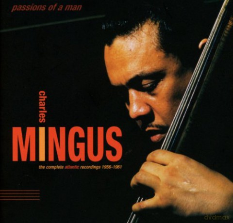 Charles Mingus: Passions Of A Man:The Complete [6CD]