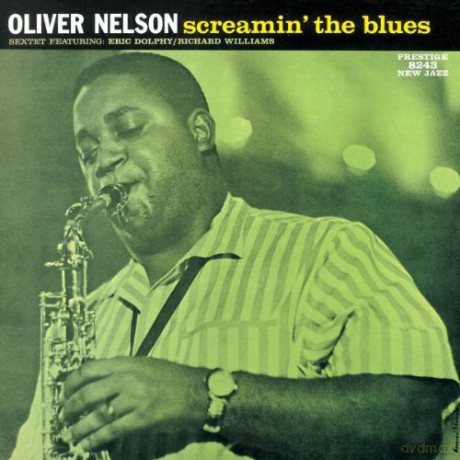 Oliver Nelson: Screamin'the Blues (RVG) [CD]