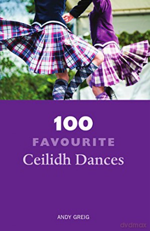 100 Favourite Ceilidh Dances - Andy Greig [KSIĄŻKA]