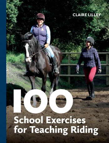 100 School Exercises for Teaching Riding - Claire Lilley [KSIĄŻKA]