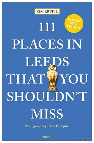 111 Places In Leeds That You Shouldnt M [KSIĄŻKA]