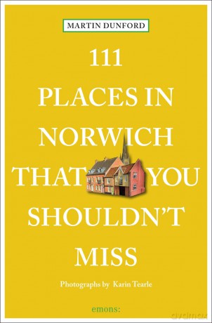 111 Places in Norwich That You Shouldn't Miss: Travel Guide (111 Places) - Martin Dunford [KSIĄŻKA]