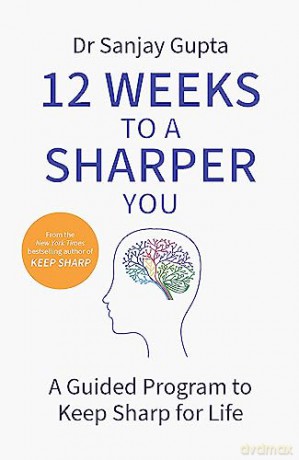 12 Weeks To A Sharper You - Sanjay Gupta [KSIĄŻKA]