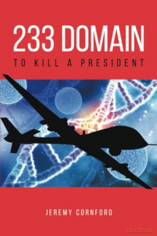 233 Domain To Kill A President - Jeremy Cornford [KSIĄŻKA]