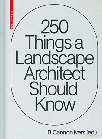 250 Things A Landscape Architect Should - Ivers Cannon [KSIĄŻKA]