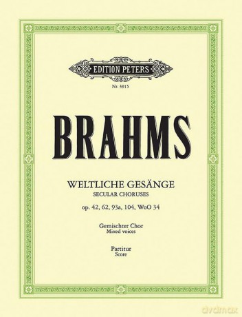 35 Secular Choruses (Weltliche Gesänge op. 42, 62, 93a, 104, WoO 34) (Mixed Voice Choir and Piano): Opp. 42, 62, 93a, 104; 12 German Folksongs (Edition Peters) - Johannes Brahms [KSIĄŻKA]