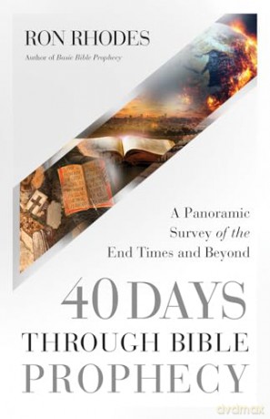 40 Days Through Bible Prophecy - Ron Rhodes [KSIĄŻKA]