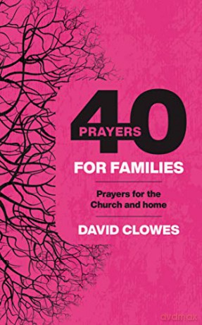 40 Prayers For Families - David Clowes [KSIĄŻKA]