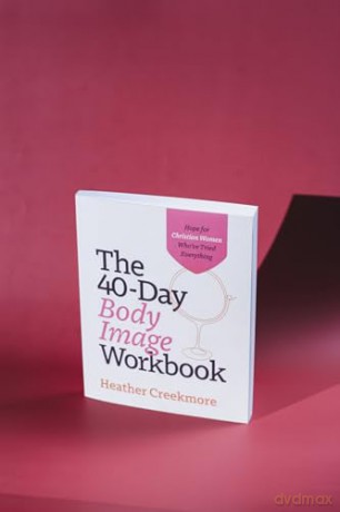 40day Body Image Workbook The - Heather Creekmore [KSIĄŻKA]