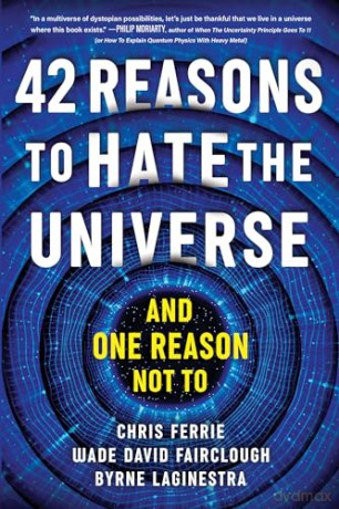 42 Reasons To Hate The Universe - Chris Et Al Ferrie [KSIĄŻKA]