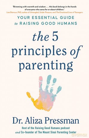 5 Principles Of Parenting - Dr Aliza Pressman [KSIĄŻKA]