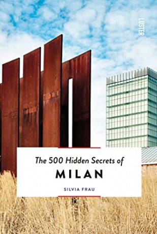 500 Hidden Secrets Of Milan [KSIĄŻKA]