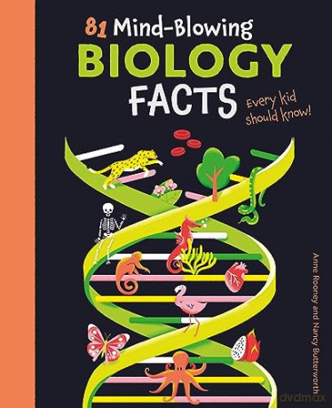 81 Mind Blowing Biology Facts Every Kid - Anne Rooney [KSIĄŻKA]