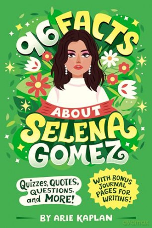96 Facts About Selena Gomez - Arie Kaplan [KSIĄŻKA]