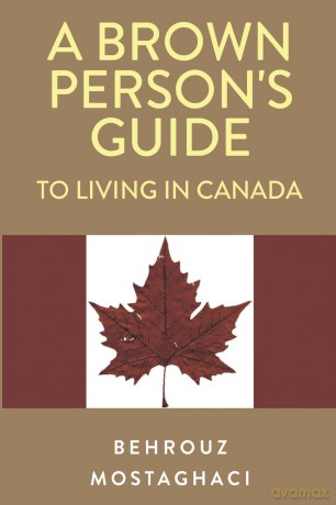 A Brown Person's Guide to Living in Canada - Behrouz Mostaghaci [KSIĄŻKA]