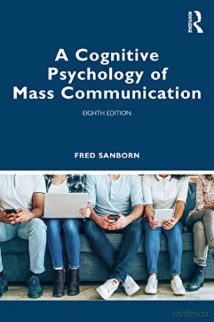 A Cognitive Psychology of Mass Communication - Fred Sanborn [KSIĄŻKA]