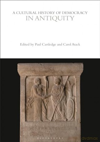 A Cultural History of Democracy in Antiquity (The Cultural Histories Series) - Unknown [KSIĄŻKA]