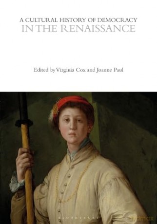 A Cultural History of Democracy in the Renaissance (The Cultural Histories Series) - Unknown [KSIĄŻKA]