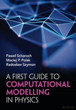 A First Guide To Computational Modellin - Scharoch Pawel [KSIĄŻKA]