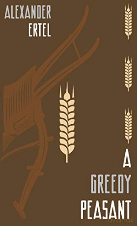 A Greedy Peasant - Alexander, Ertel [KSIĄŻKA]