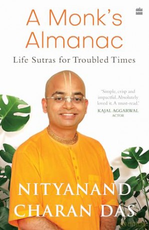A Monk's Almanac: Sutras for Navigating Life's Most Pressing Issues - Nityanand Charan Das [KSIĄŻKA]