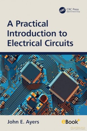 A Practical Introduction to Electrical Circuits - John E. Ayers [KSIĄŻKA]
