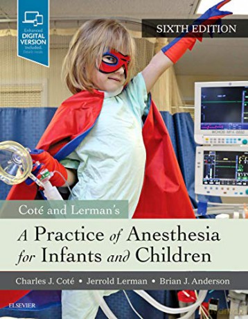 A Practice of Anesthesia for Infants and Children - Charles Cote [KSIĄŻKA]