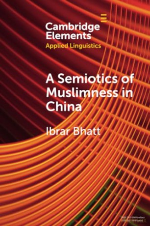 A Semiotics Of Muslimness In China - Bhatt Ibrar [KSIĄŻKA]