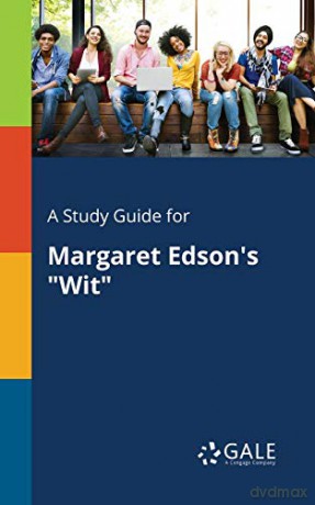 A Study Guide For Margaret Edson's Wit - Cengage Learni Gale [KSIĄŻKA]